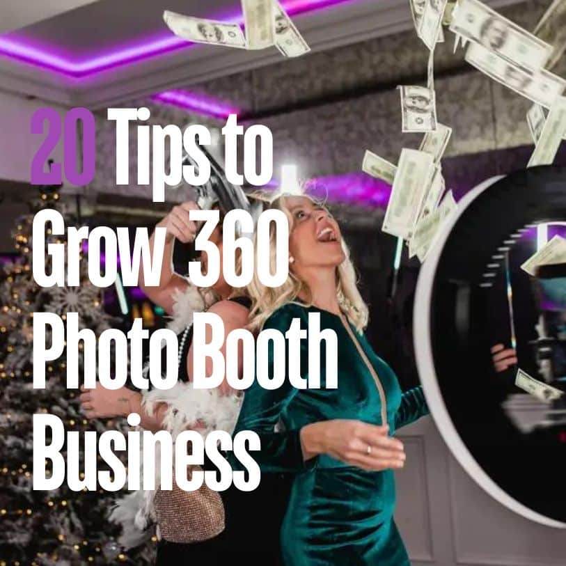 20 tips untuk mengembangkan bisnis photo booth 360 Anda